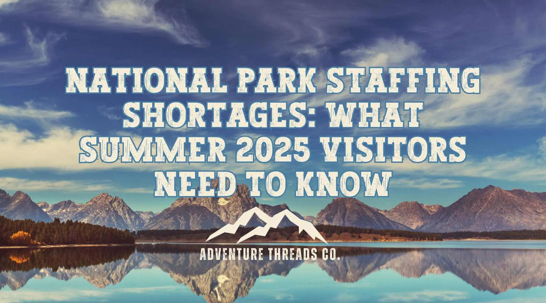 National Park Staffing Shortages: What Summer 2025 Visitors Need to Know