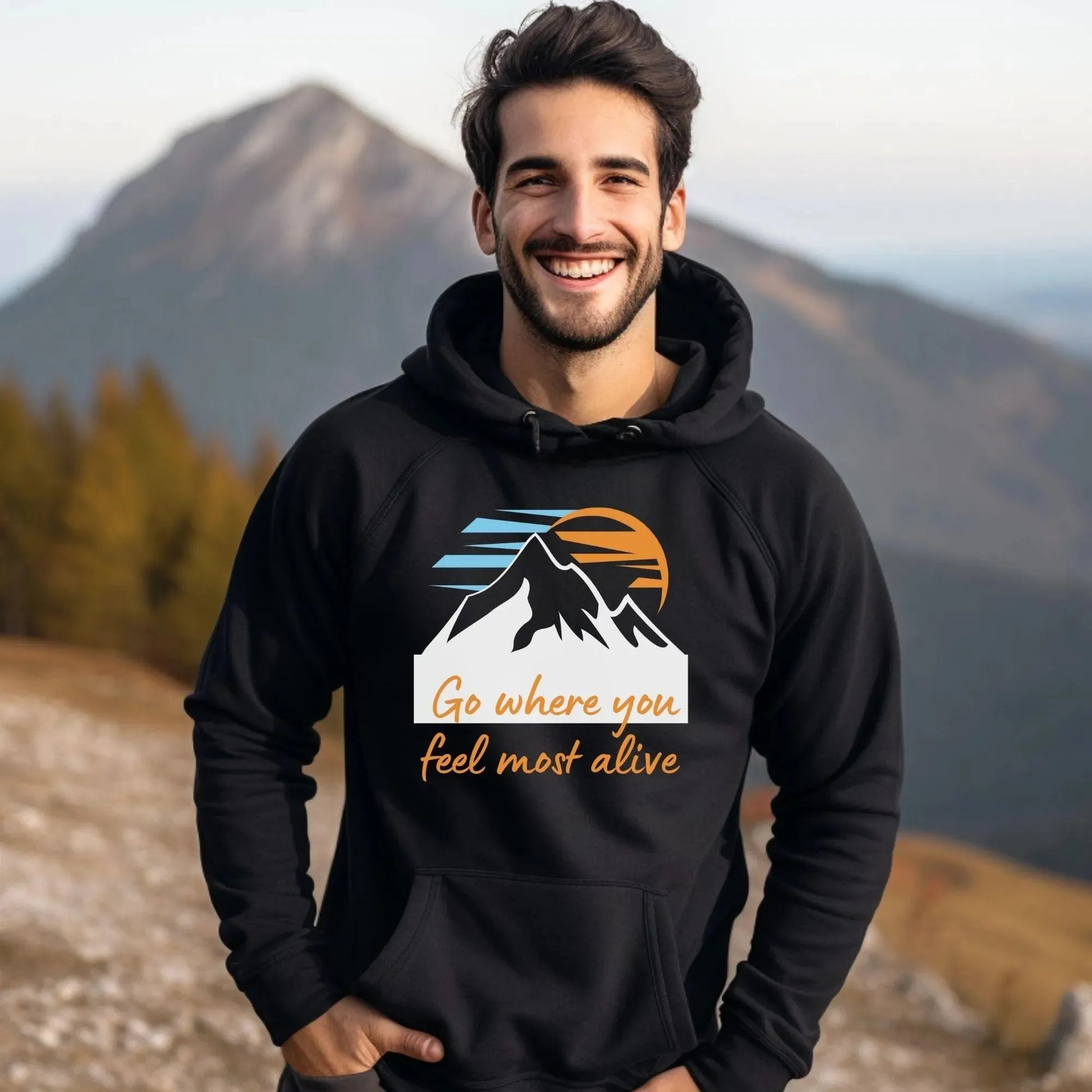 Go Where You Feel Most Alive Hoodie - Adventure Threads Company
