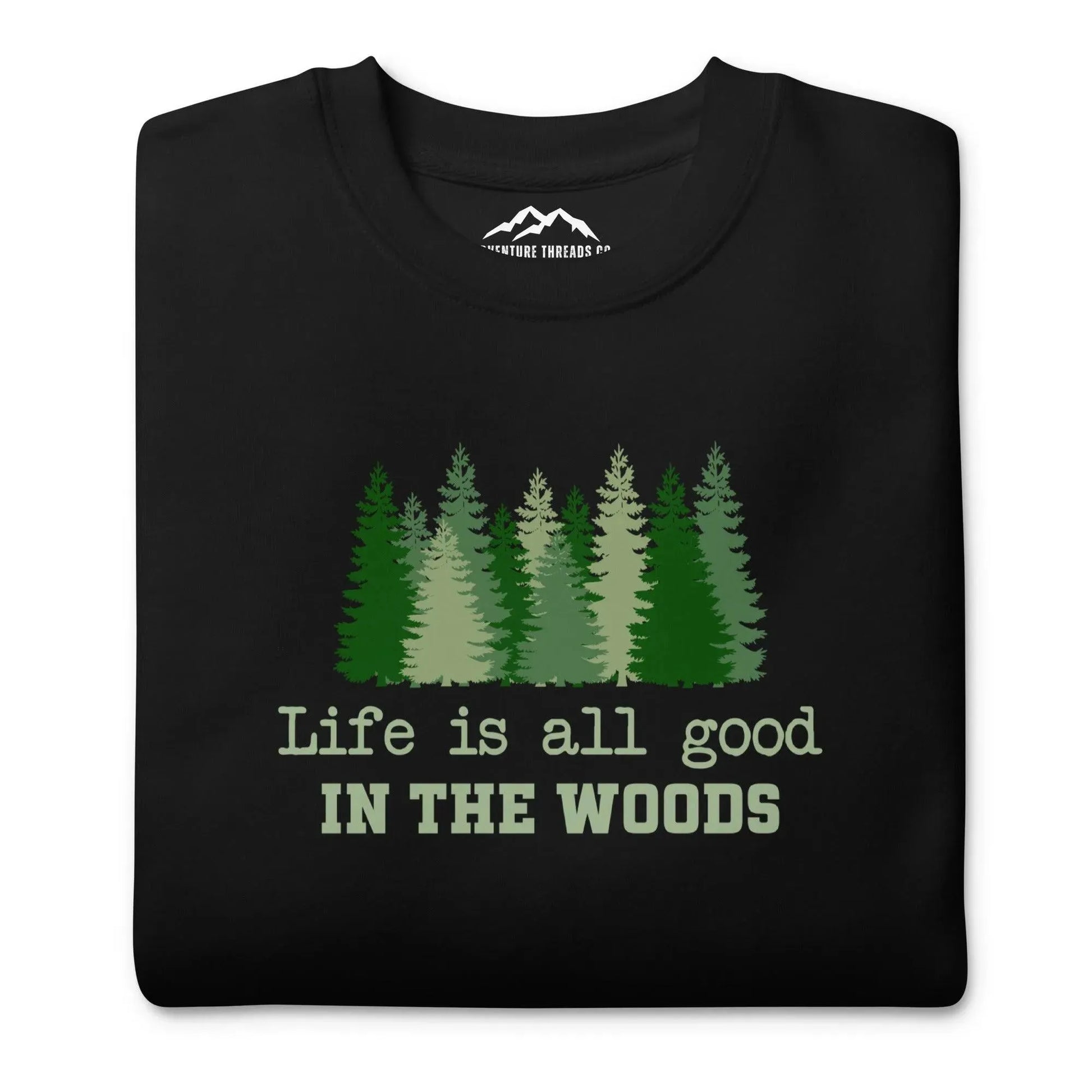 Good In The Woods Premium Sweatshirt - Adventure Threads Company