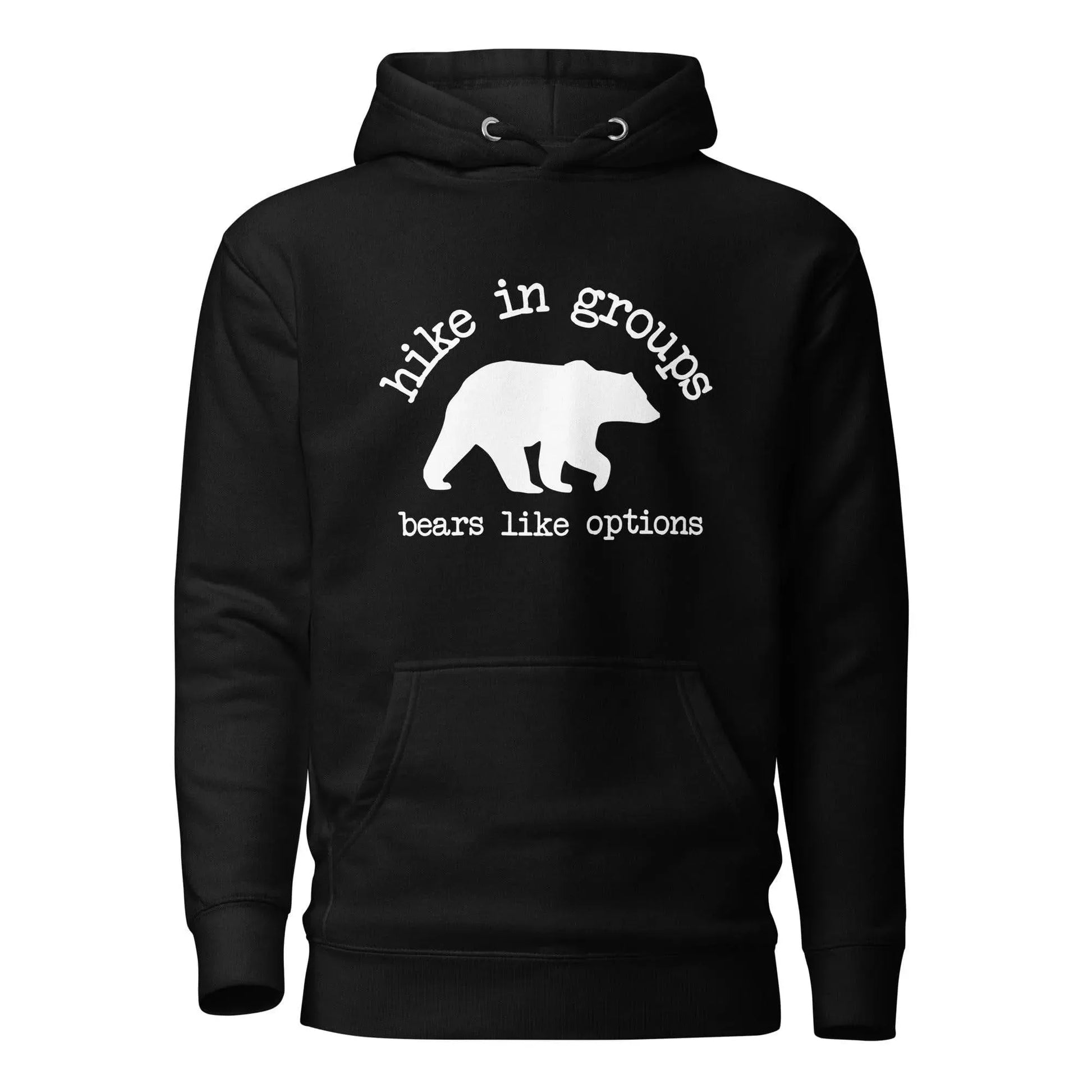 Hike in Groups Bears Like Options Hoodie - Adventure Threads Company