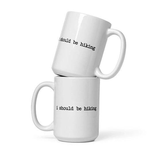I Should Be Hiking Mug - Adventure Threads Company