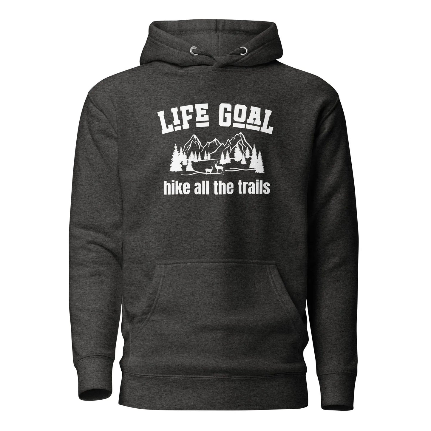 Life Goal Hoodie - Adventure Threads Company
