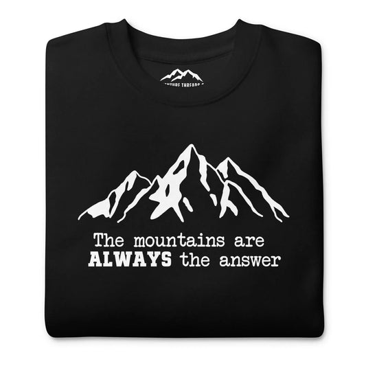 Mountains are the Answer Premium Sweatshirt - Adventure Threads Company