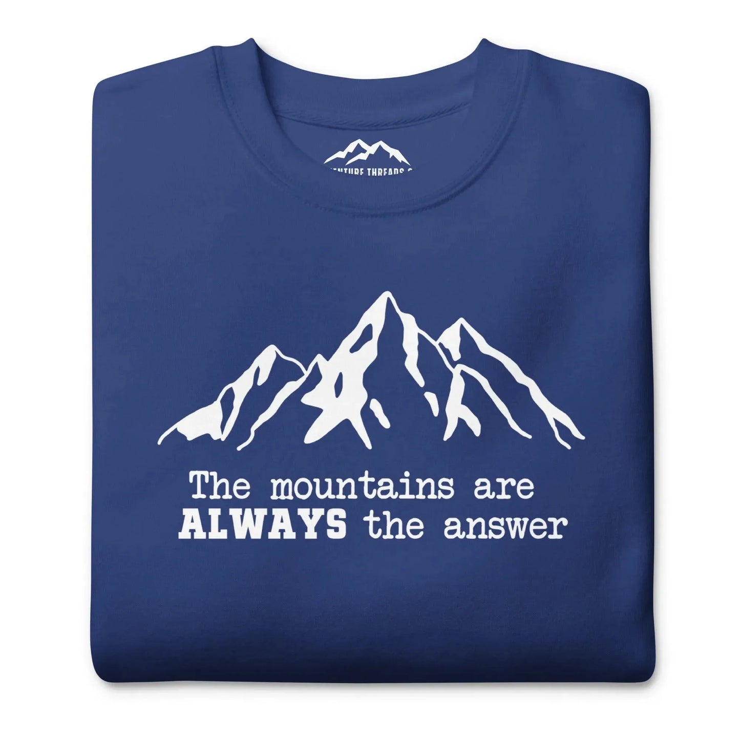 Mountains are the Answer Premium Sweatshirt - Adventure Threads Company