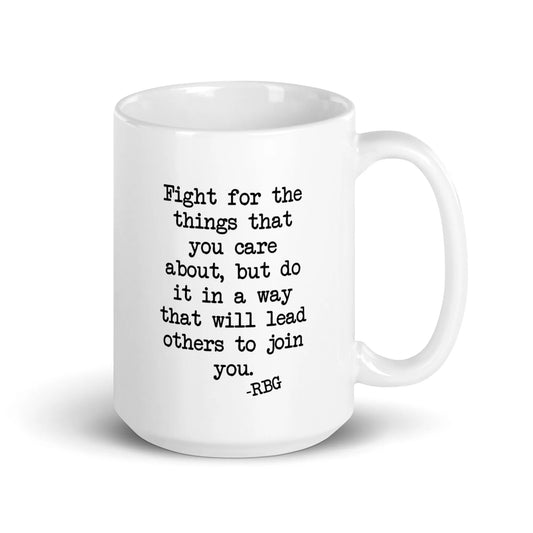 Fight For The Things You Care About RBG Mug - Adventure Threads Company