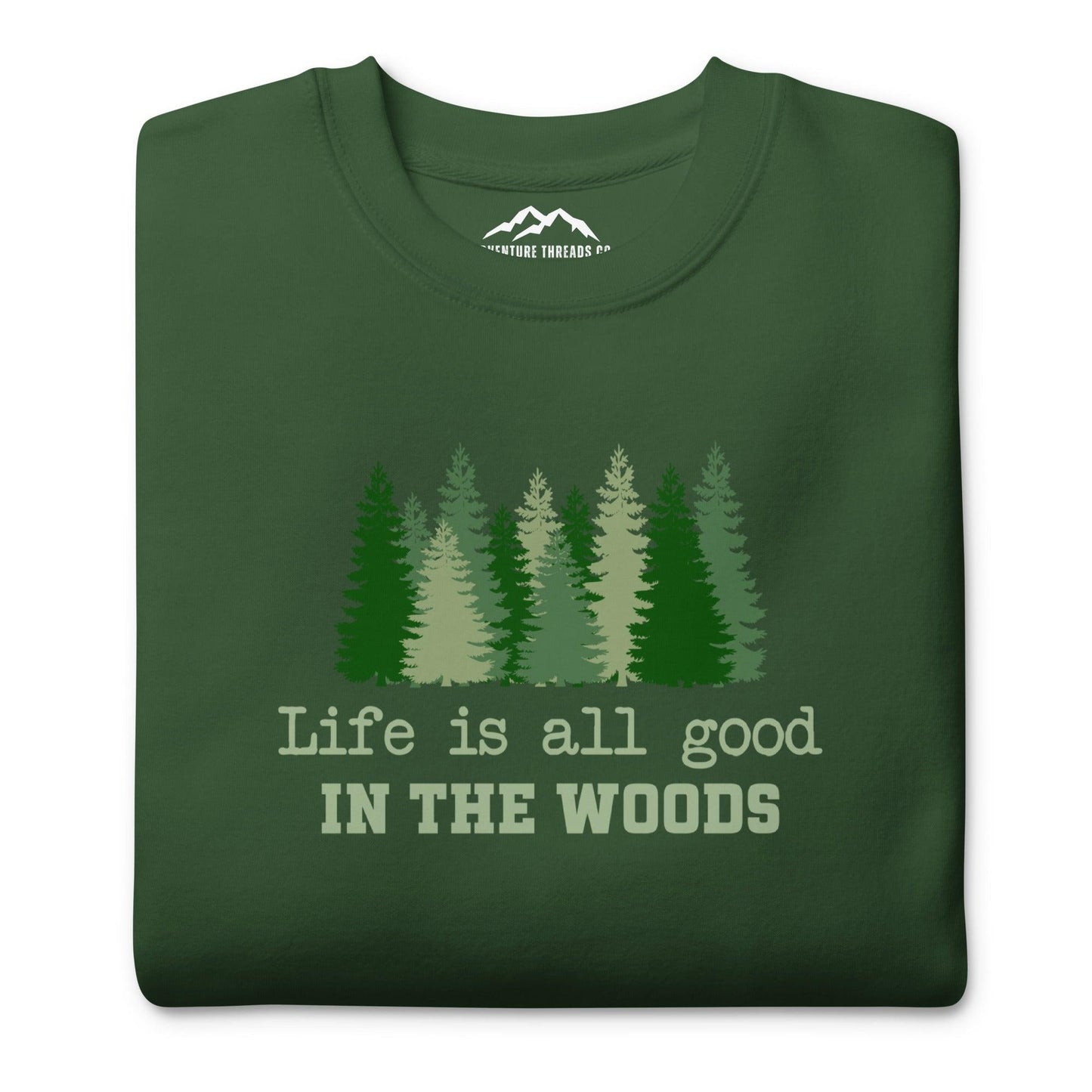 Good In The Woods Premium Sweatshirt - Adventure Threads Company