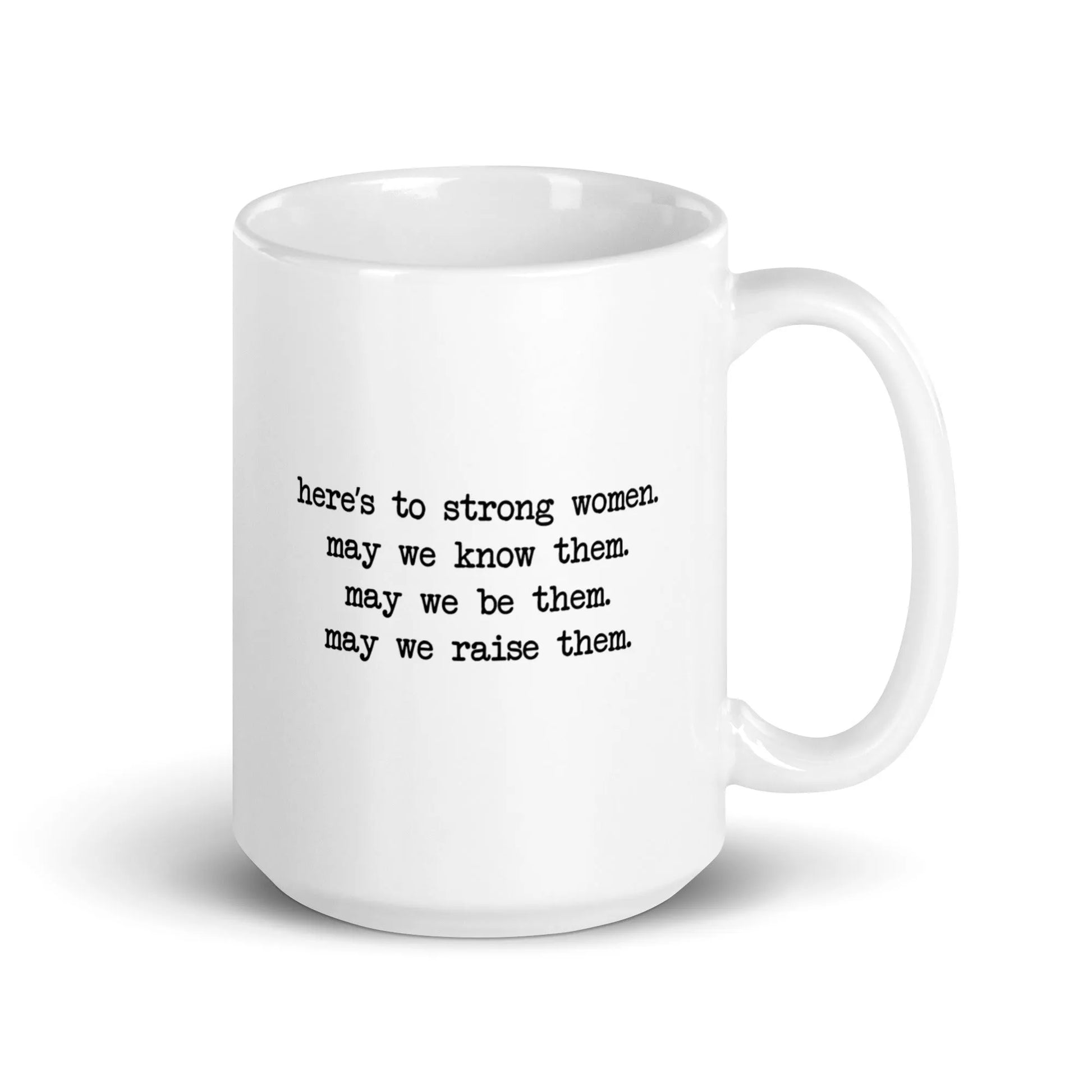 Here's to Strong Women Mug - Adventure Threads Company