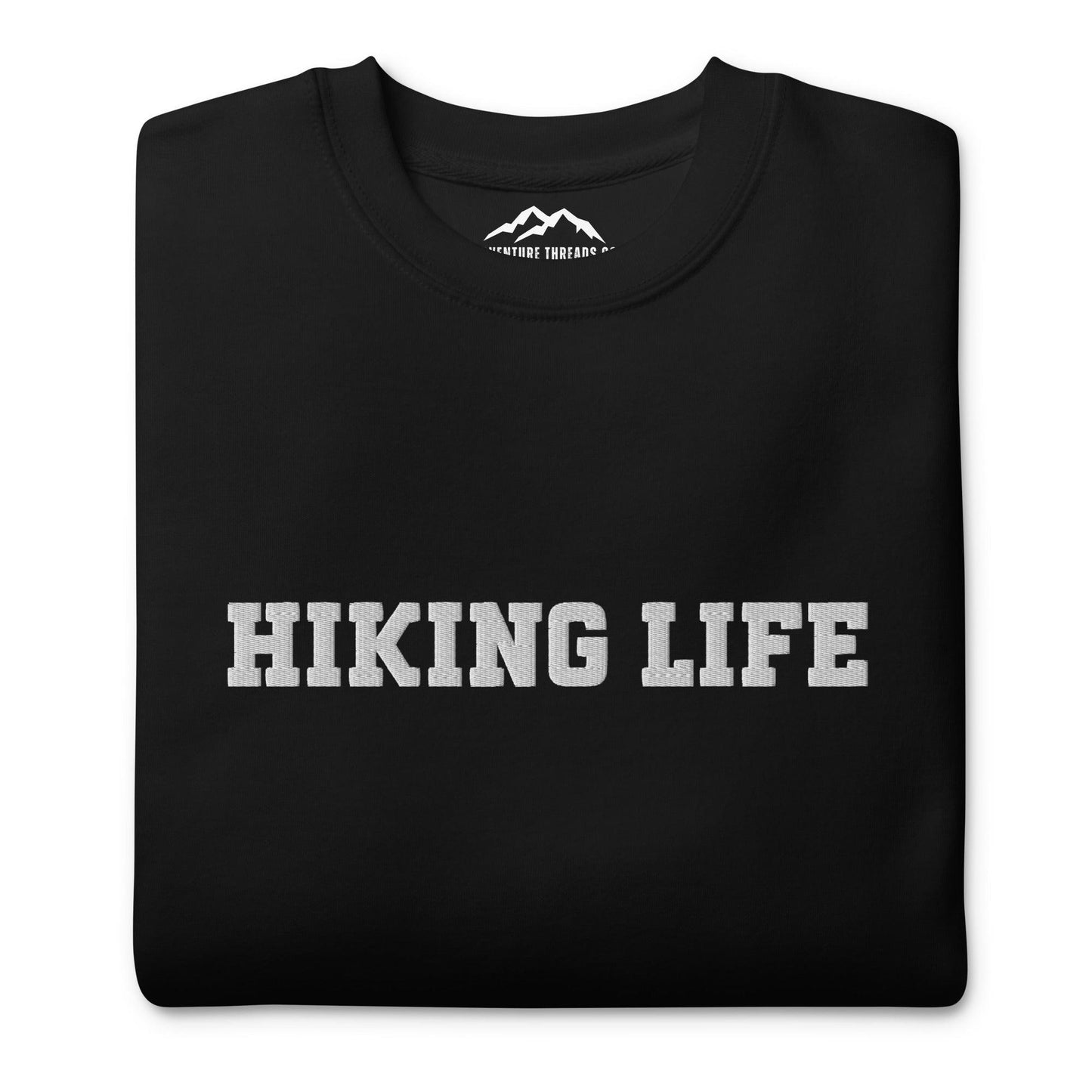 Hiking Life Premium Embroidered Sweatshirt - Adventure Threads Company