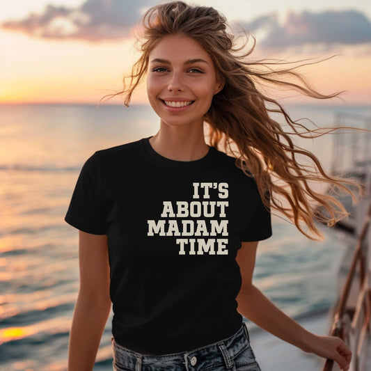 It's About Madam Time T-Shirt