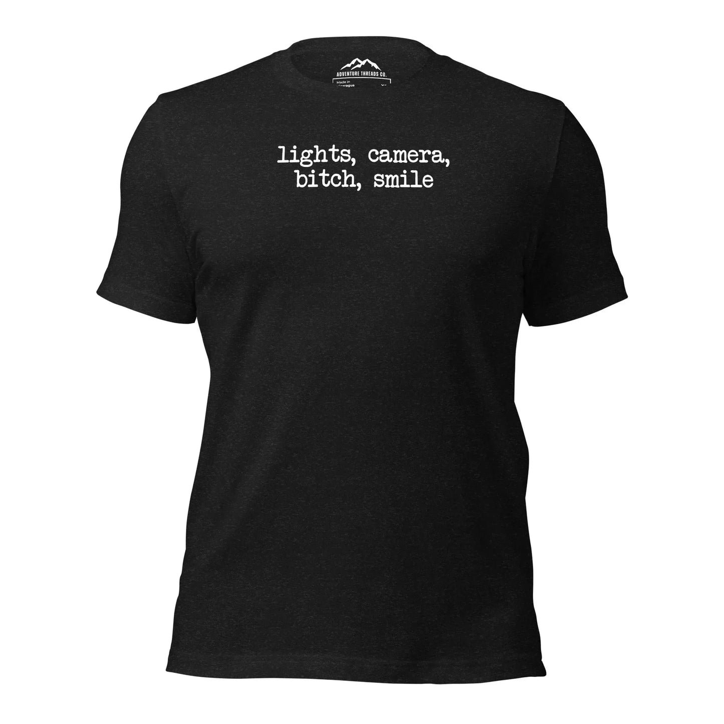 Lights, Camera, Bitch, Smile T-Shirt - Adventure Threads Company