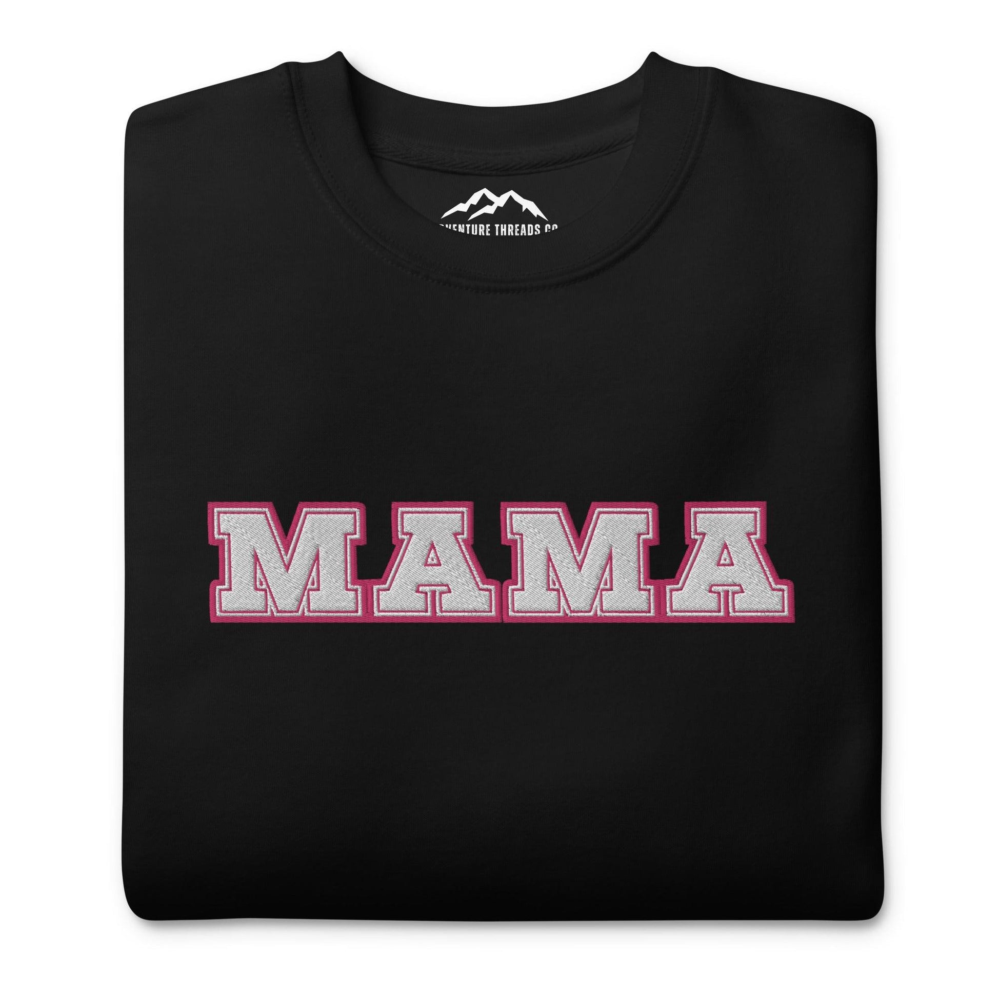 Mama Embroidered Premium Sweatshirt - Adventure Threads Company