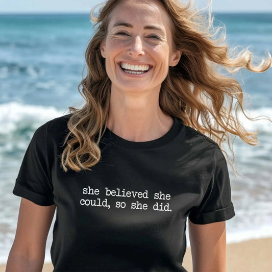 She Believed She Could, So She Did T-Shirt - Adventure Threads Company