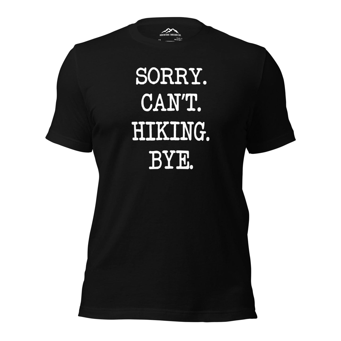Sorry. Can't. Hiking. Bye. T-Shirt - Adventure Threads Company