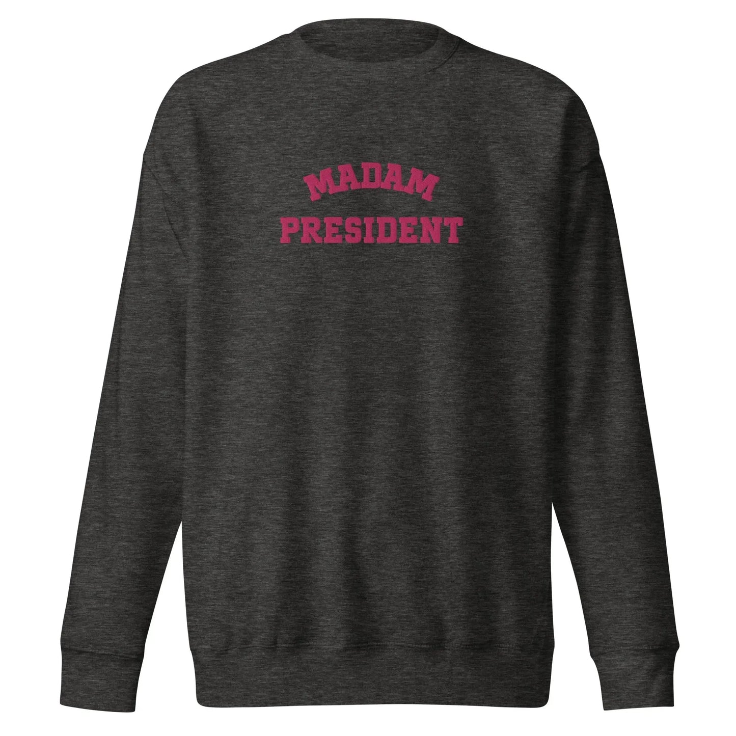 Madam President Kamala Harris Premium Sweatshirt