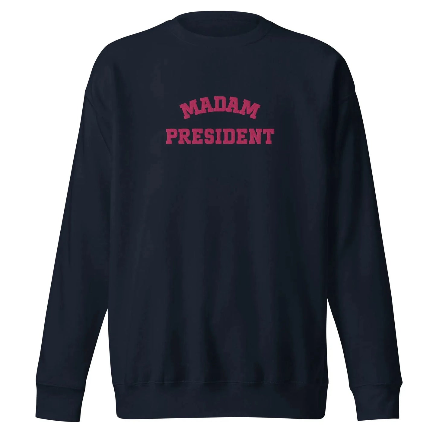 Madam President Kamala Harris Premium Sweatshirt