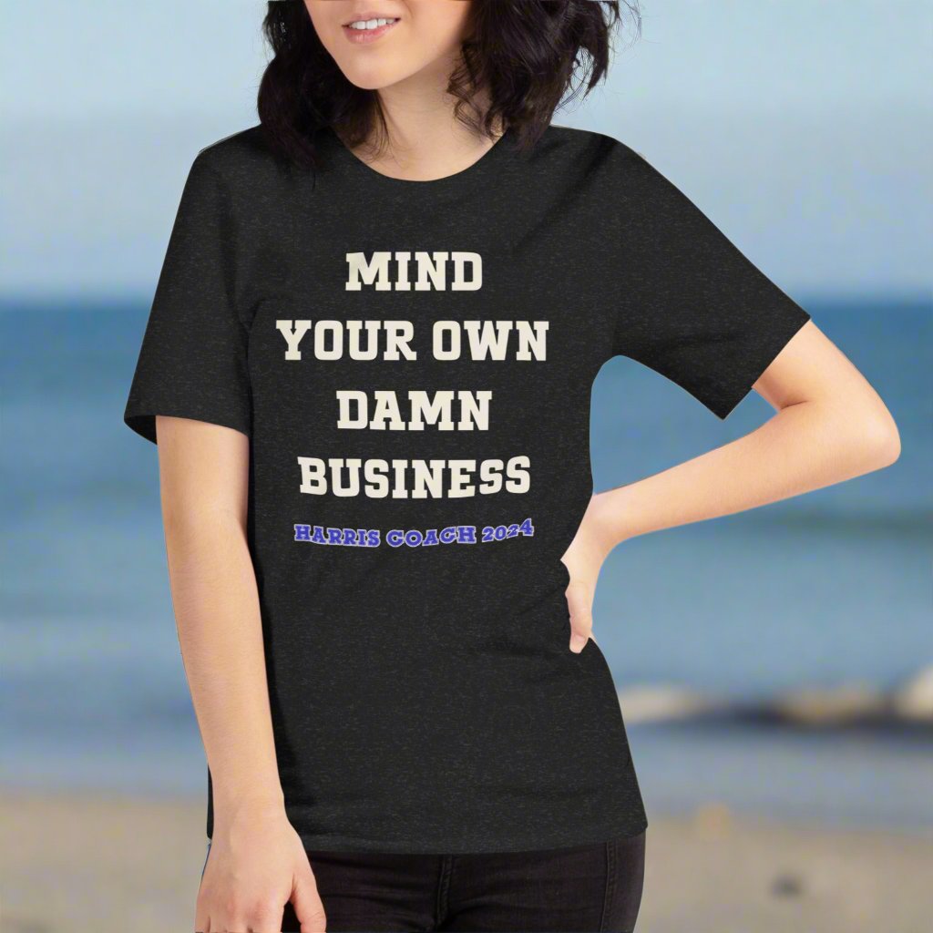 Mind Your Own Damn Business T-Shirt