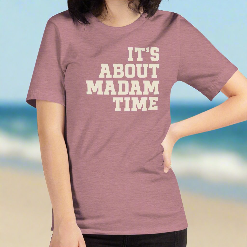 It's About Madam Time T-Shirt