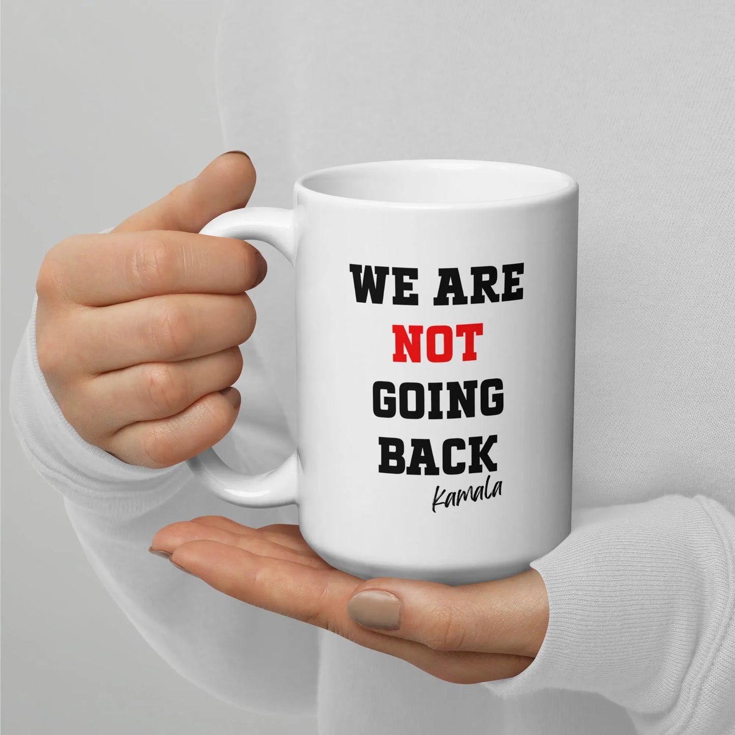 We Are Not Going Back Kamala Mug