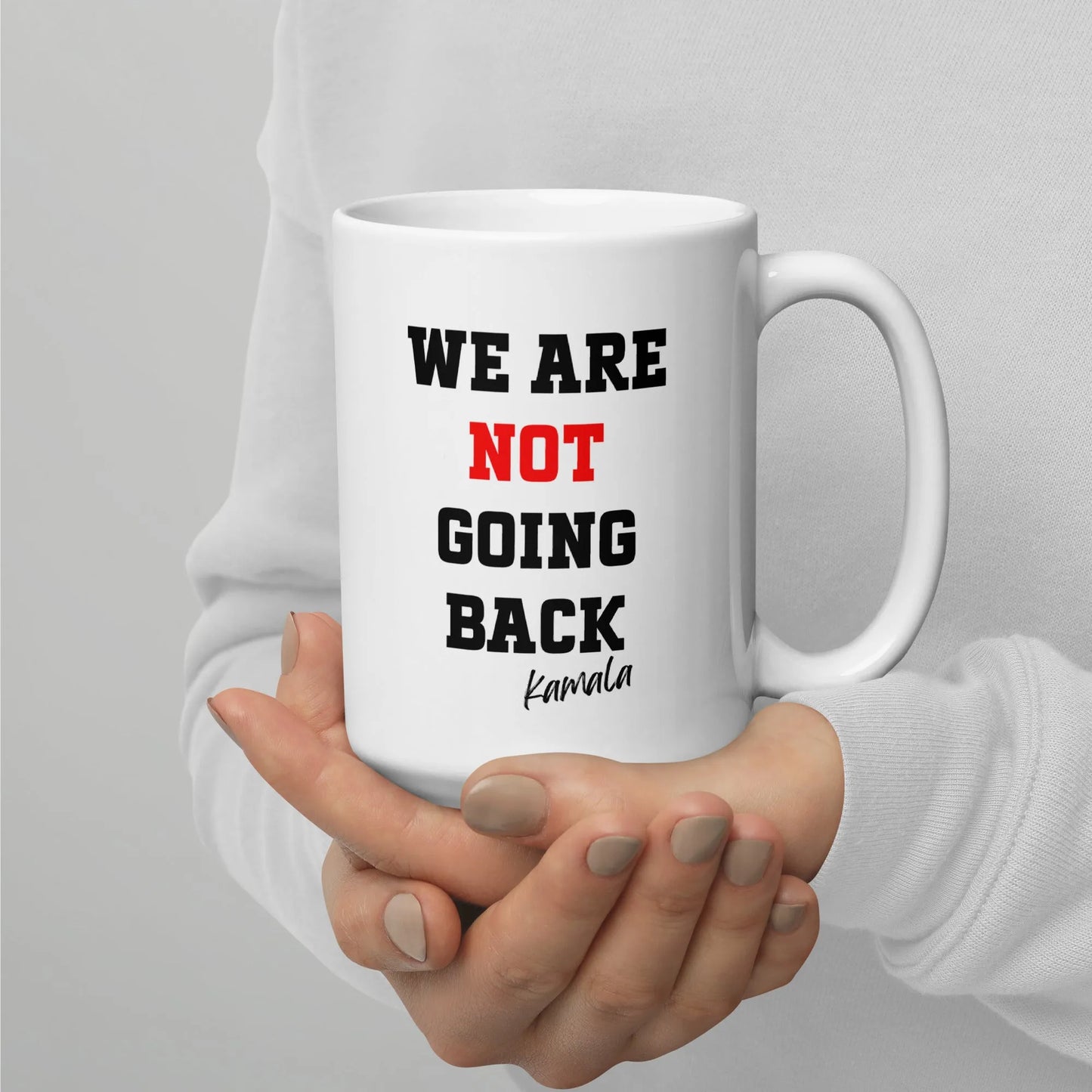 We Are Not Going Back Kamala Mug